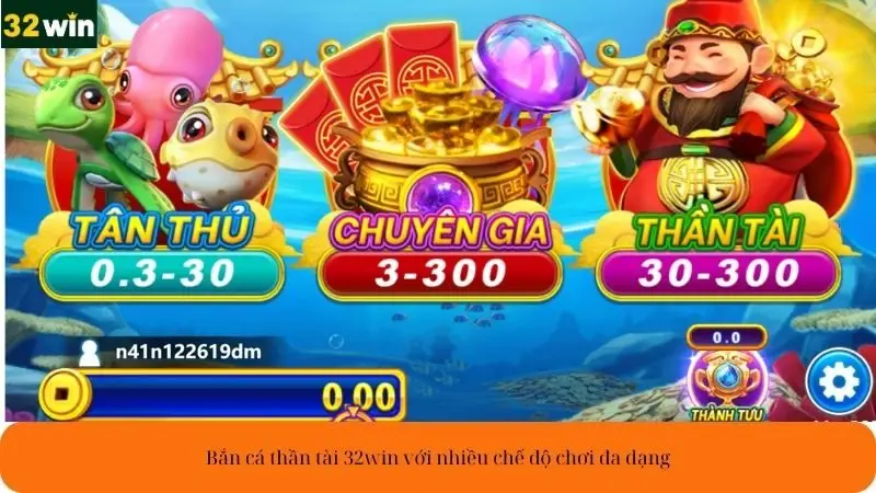 Bắn cá thần tài 32win với nhiều chế độ chơi đa dạng