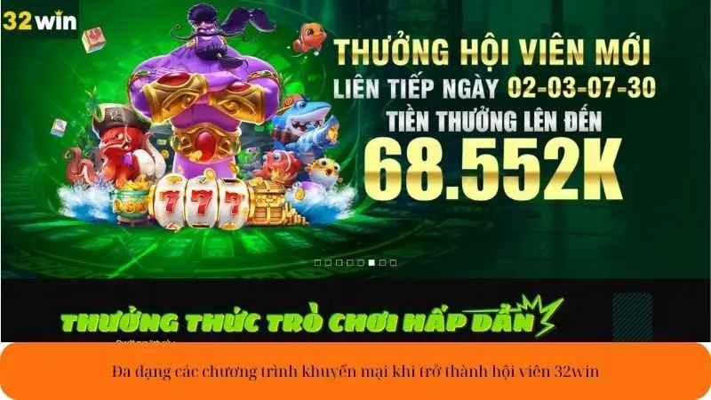 Đa dạng các chương trình khuyến mại khi trở thành hội viên 32win