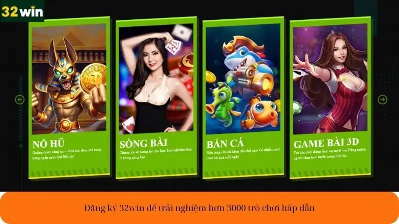 Đăng ký 32win để trải nghiệm hơn 3000 trò chơi hấp dẫn Đăng ký 32win để trải nghiệm hơn 3000 trò chơi hấp dẫn
