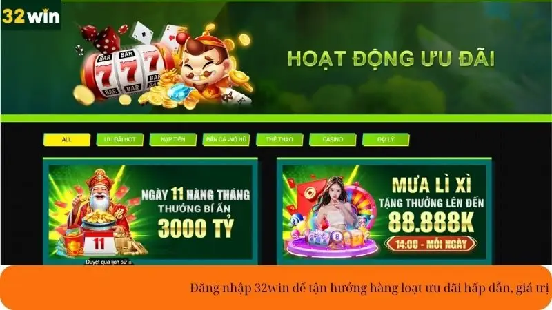 Đăng nhập 32win để tận hưởng hàng loạt ưu đãi hấp dẫn, giá trị