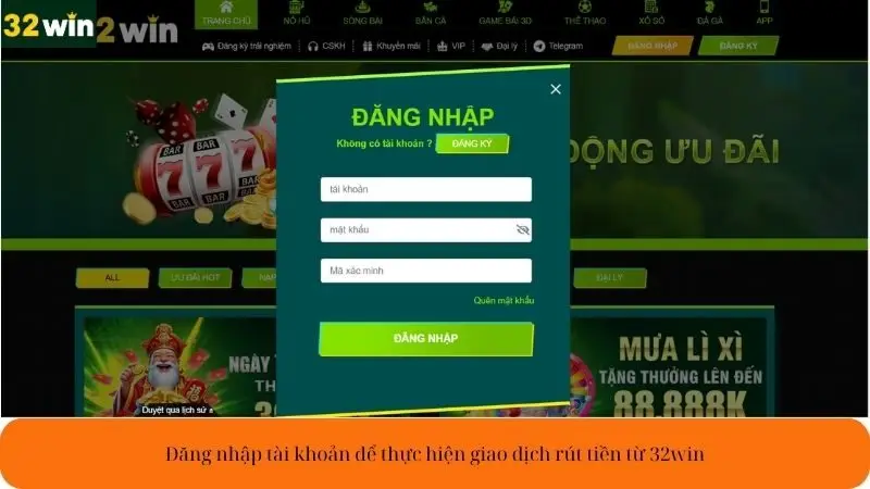 Đăng nhập tài khoản để thực hiện giao dịch rút tiền từ 32win
