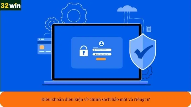Điều khoản điều kiện về chính sách bảo mật và riêng tư