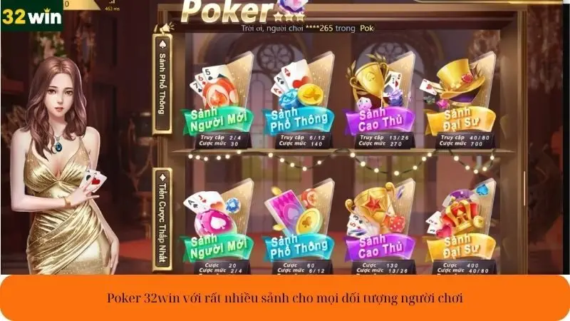 Poker 32win với rất nhiều sảnh cho mọi đối tượng người chơi