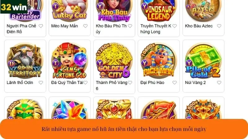 Rất nhiều tựa game nổ hũ ăn tiền thật cho bạn lựa chọn mỗi ngày